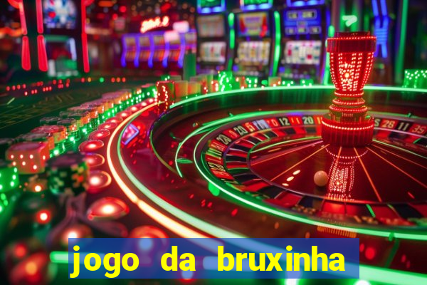 jogo da bruxinha ganhar dinheiro